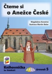Čteme si o Anežce České (Knihovnička ke Slabikáři AMOS) Čteme si o Anežce České (Knihovnička ke Slabikáři AMOS)