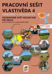 Vlastivěda 4 – Poznáváme svět kolem nás – Kde žijeme, barevný pracovní sešit POROZUMĚNÍ V 