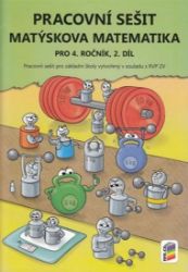 Matýskova matematika pro 4. ročník, 2. díl - PS - Miloš Novotný - Matematika pro 4. třídu Matýskova matematika pro 4. ročník, 2. díl - PS