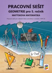 Geometrie pro 5. ročník (pracovní sešit) - Matýskova matematika - Miloš Novotný - Matematika pro 5. třídu Geometrie pro 5. ročník (pracovní sešit) - Matýskova matematika