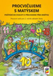 Procvičujeme s Matýskem – počítání do 20 s přechodem přes 10 - Alena Bára Doležalová,Miloš Novotný - Matematika pro 1. stupeň ZŠ Procvičujeme s Matýskem – počítání do 20 s přechodem přes 10