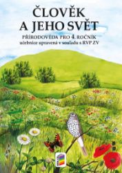 Člověk a jeho svět - Přírodověda 4 (učebnice) - Věra Štiková - Prvouka a přírodověda pro 4. třídu Člověk a jeho svět - Přírodověda 4 (učebnice)