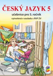 Český jazyk 5 - Učebnice pro 5. ročník - Alena Bára Doležalová - Český jazyk pro 5. třídu Český jazyk 5 - Učebnice pro 5. ročník