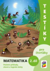 Testíky pro čtvrťáky – matematika, 2. díl (barevný pracovní sešit) - Matematika pro 4. třídu Testíky pro čtvrťáky – matematika, 2. díl (barevný pracovní sešit)