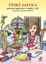 Český jazyk 4 - Pracovní sešit pro 4. ročník, 2. díl (nová řada) - Lenka Bičanová - Český jazyk pro 4. třídu Český jazyk 4 - Pracovní sešit pro 4. ročník, 2. díl (nová řada)