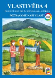Vlastivěda 4 - Poznáváme naši vlast (barevný pracovní sešit) - Věra Štiková,Jana Tabarková - Vlastivěda pro 4. třídu Vlastivěda 4 - Poznáváme naši vlast (barevný pracovní sešit)