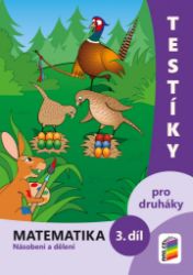 Testíky pro druháky – matematika, 3. díl (barevný pracovní sešit) Testíky pro druháky – matematika, 3. díl (barevný pracovní sešit)