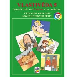 Vlastivěda 5 - Významné události novějších českých dějin (barevný pracovní sešit) - František Čapka - Vlastivěda pro 5. třídu Vlastivěda 5 - Významné události novějších českých dějin (barevný pracovní sešit)