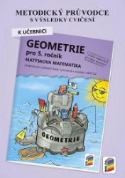 Metodický průvodce k učebnici Geometrie pro 5. ročník, Matýskova matematika Metodický průvodce k učebnici Geometrie pro 5. ročník, Matýskova matematika