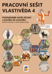 Vlastivěda 4 - Poznáváme naše dějiny - Z pravěku do novověku (pracovní sešit) - Magdalena Konečná - Vlastivěda pro 4. třídu Vlastivěda 4 - Poznáváme naše dějiny - Z pravěku do novověku (pracovní sešit)