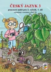Český jazyk, pracovní sešit, 3. ročník, 1. díl - NNS - Lenka Bičanová - Český jazyk pro 3. třídu Český jazyk 3, 1. díl (prac. sešit) - nová řada RVP