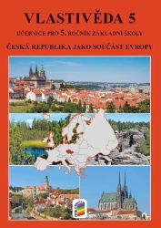 Vlastivěda 5 - ČR jako součást Evropy (učebnice) - Petr Chalupa,Věra Štiková - Vlastivěda pro 5. třídu Vlastivěda 5 - ČR jako součást Evropy (učebnice)