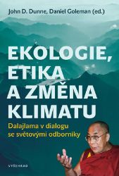 Ekologie, etika a změna klimatu - Daniel Goleman - Životní prostředí a ekologie Ekologie, etika a změna klimatu