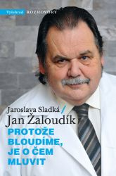 Protože bloudíme, je o čem mluvit - Jan Žaloudík,Jaroslava Sladká - Zdraví, hubnutí a sport Protože bloudíme, je o čem mluvit
