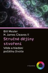 Stručné dějiny stvoření - H. James Cleaves,Bill Mesler - Přírodní vědy Stručné dějiny stvoření