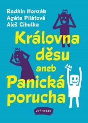 Královna děsu aneb Panická porucha - Aleš Cibulka,Radkin Honzák,Agáta Pilátová - Stres a deprese Královna děsu aneb Panická porucha