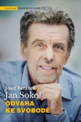 Odvaha ke svobodě - Jan Sokol,Josef Beránek - Mezinárodní vztahy Odvaha ke svobodě