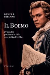 Il Boemo - Průvodce po životě a díle Josefa Myslivečka Il Boemo - Průvodce po životě a díle Josefa Myslivečka
