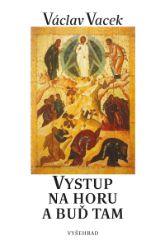 Vystup na horu - Václav Vacek - Esoterika a duchovno Vystup na horu