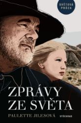 Zprávy ze světa - Paulette Jiles - Světová beletrie Zprávy ze světa