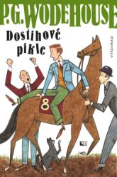 Dostihové pikle - Pelham Grenville Wodehouse - Humor a satira Dostihové pikle