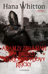 Adam ze Zbraslavi a případ královny vdovy Rejčky - Hana Whitton - Historické detektivky Adam ze Zbraslavi a případ královny vdovy Rejčky