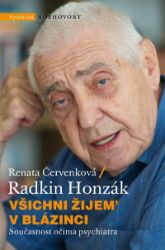 Všichni žijem v blázinci - Renata Červenková,Radkin Honzák - Nemoci a zdravotní problémy Všichni žijem v blázinci