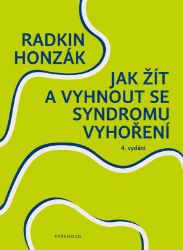 Jak žít a vyhnout se syndromu vyhoření - Radkin Honzák - Trénink mozku a paměti, sebezdokonalování Jak žít a vyhnout se syndromu vyhoření