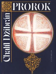 Prorok. Zahrada Prorokova - Chalíl Džibrán (Kahlil Gibran) - Světová poezie Prorok. Zahrada Prorokova