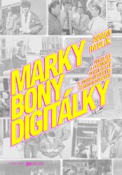 Marky, bony, digitálky - Adam Havlík - Dějiny českého národa Marky, bony, digitálky