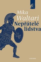 Nepřátelé lidstva - Mika Waltari - Historické romány Nepřátelé lidstva