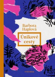 Únikové cesty - Barbora Haplová - České a slovenské detektivky Únikové cesty