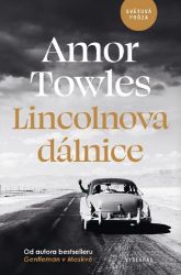 Lincolnova dálnice - Amor Towles - Romány Lincolnova dálnice