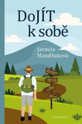 DoJÍT k sobě - Jarmila Mandžuková - Výživa a zdravý životní styl DoJÍT k sobě