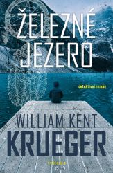 Železné jezero - William Kent Krueger - Detektivky a napětí Železné jezero