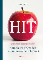 HIT. Kompletní průvodce histaminovou intolerancí - James L. Gibb - Kuchařky a nápoje HIT. Kompletní průvodce histaminovou intolerancí