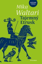 Tajemný Etrusk - Mika Waltari - Historické romány Tajemný Etrusk