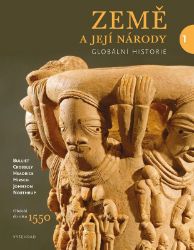 Země a její národy 1 - David Northrup,Lyman L. Johnson,Daniel R. Headrick,Pamela Kyle Crossley,Richard W. Bulliet,Steven W. Hirsch - Dějiny světa Země a její národy 1