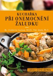 Kuchařka při onemocnění žaludku - Petr Wohl,Vladimíra Havlová - Diety při onemocnění Kuchařka při onemocnění žaludku