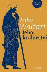 Jeho království - Mika Waltari - Historické romány Jeho království