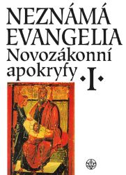 Neznámá evangelia. Novozákonní apokryfy I. - Petr Pokorný,Jan Amos Dus,Zuzana Vítková - Společnost a politika Neznámá evangelia. Novozákonní apokryfy I.