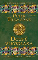 Doupě vlkodlaka - Peter Tremayne - Detektivky a napětí Doupě vlkodlaka
