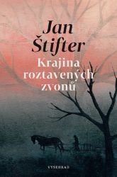 Krajina roztavených zvonů - Jan Štifter - Česká a slovenská beletrie Krajina roztavených zvonů