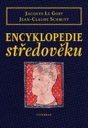 Encyklopedie středověku - Jacques Le Goff,Jean-Claude Schmitt - Dějiny světa Encyklopedie středověku