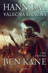 Hannibal: Válečná mračna - Ben Kane - Historické romány Hannibal: Válečná mračna