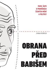 Obrana před Babišem - Johana Hovorková - Úvahy, eseje, fejetony Obrana před Babišem
