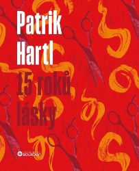 15 roků lásky / Dárkové ilustrované vydání - Patrik Hartl - Český humor a satira 15 roků lásky / Dárkové ilustrované vydání