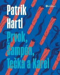 Prvok, Šampón, Tečka a Karel / Dárkové ilustrované vydání - Patrik Hartl - Český humor a satira Prvok, Šampón, Tečka a Karel / Dárkové ilustrované vydání