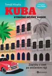 Kuba - Stručné dějiny konce Kuba - Stručné dějiny konce