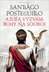 A Iulia vyzvala bohy na souboj A Iulia vyzvala bohy na souboj